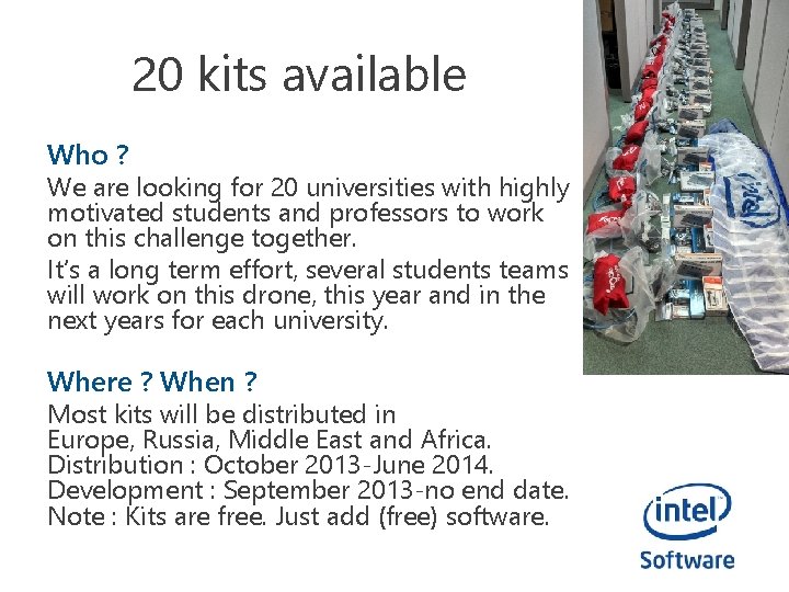 20 kits available Who ? We are looking for 20 universities with highly motivated