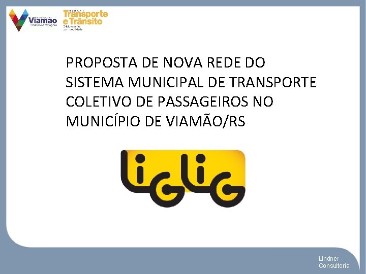 PROPOSTA DE NOVA REDE DO SISTEMA MUNICIPAL DE TRANSPORTE COLETIVO DE PASSAGEIROS NO MUNICÍPIO