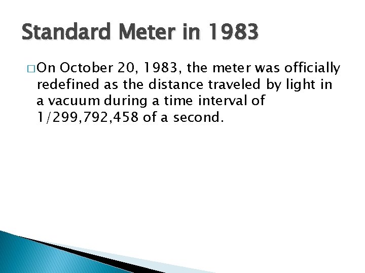 Standard Meter in 1983 � On October 20, 1983, the meter was officially redefined