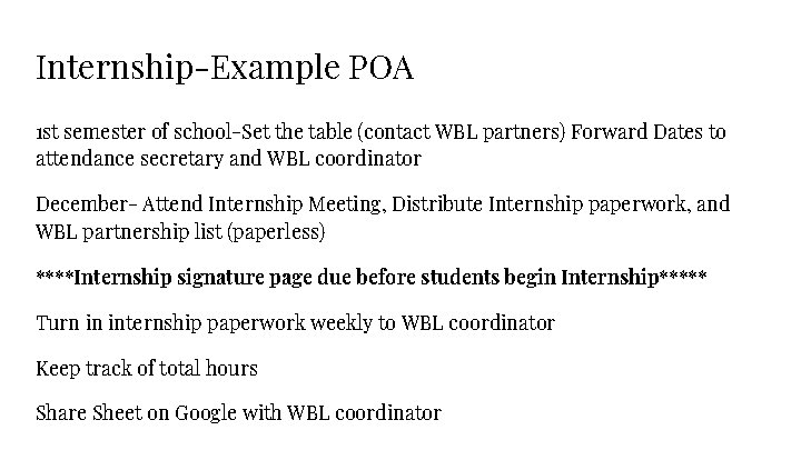 Internship-Example POA 1 st semester of school-Set the table (contact WBL partners) Forward Dates