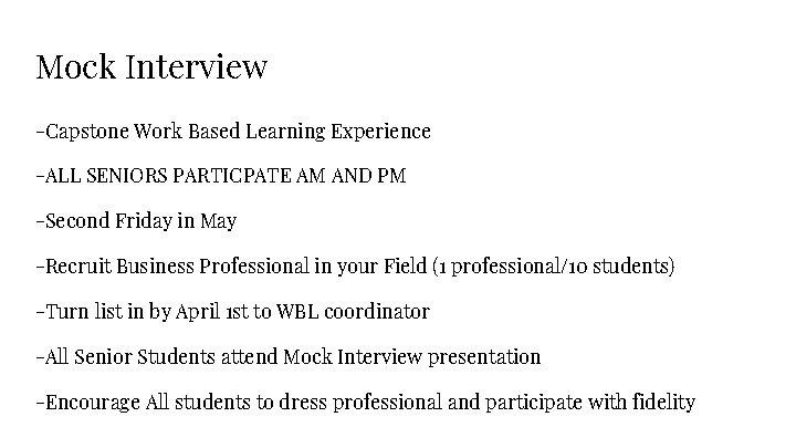 Mock Interview -Capstone Work Based Learning Experience -ALL SENIORS PARTICPATE AM AND PM -Second