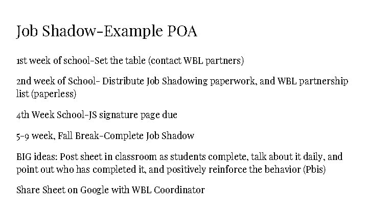 Job Shadow-Example POA 1 st week of school-Set the table (contact WBL partners) 2