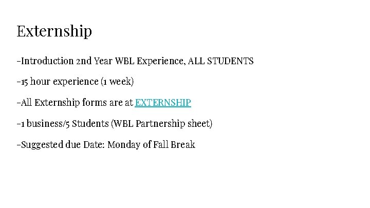 Externship -Introduction 2 nd Year WBL Experience, ALL STUDENTS -15 hour experience (1 week)