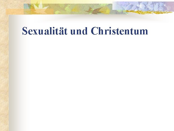 Sexualität und Christentum 