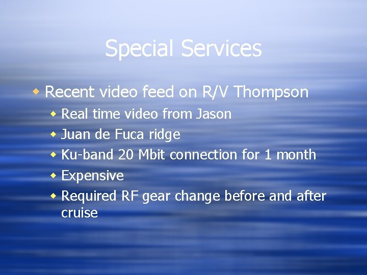 Special Services w Recent video feed on R/V Thompson w Real time video from