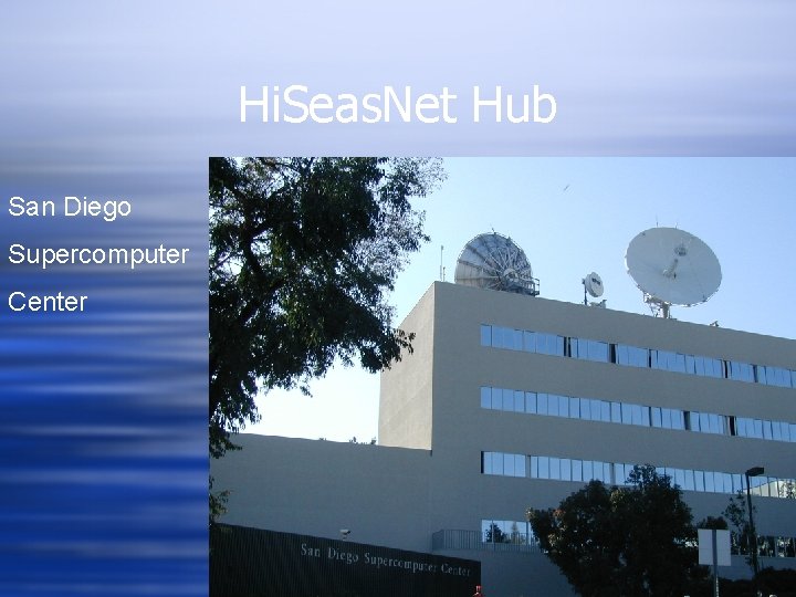 Hi. Seas. Net Hub San Diego Supercomputer Center 
