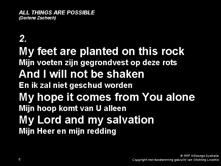 ALL THINGS ARE POSSIBLE (Darlene Zschech) 2. My feet are planted on this rock