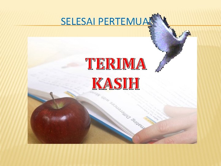 SELESAI PERTEMUAN 1 TERIMA KASIH 