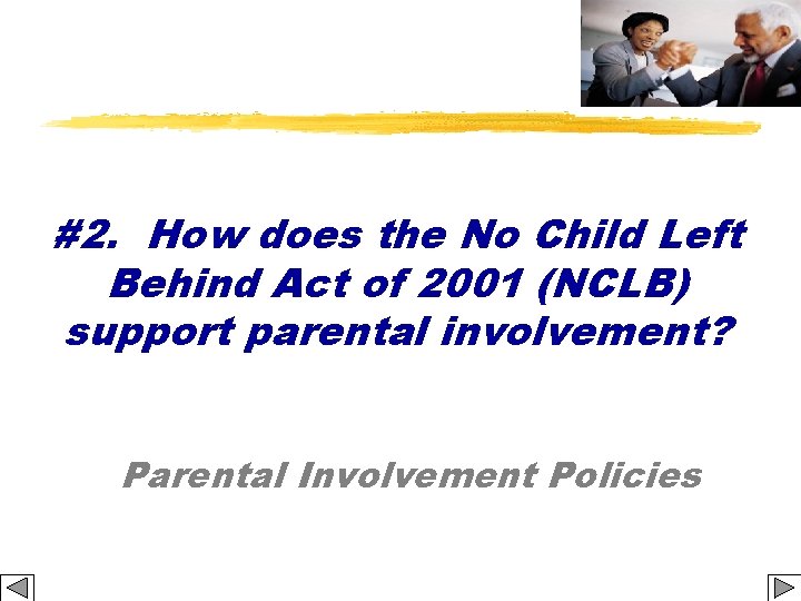 #2. How does the No Child Left Behind Act of 2001 (NCLB) support parental