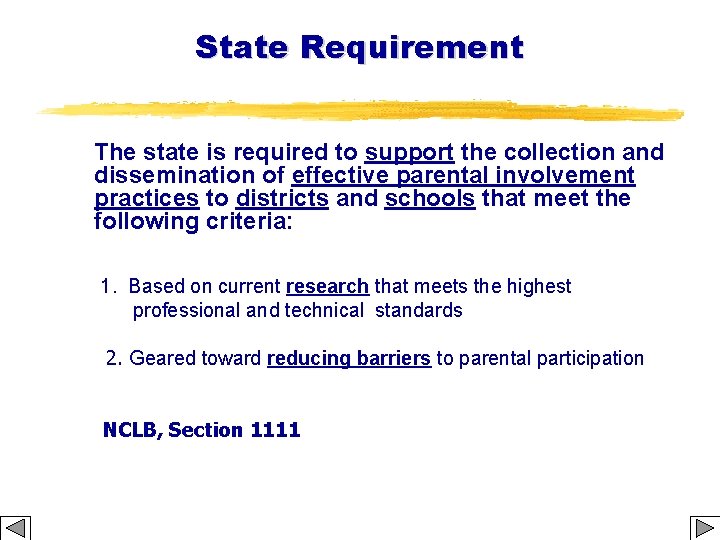 State Requirement The state is required to support the collection and dissemination of effective
