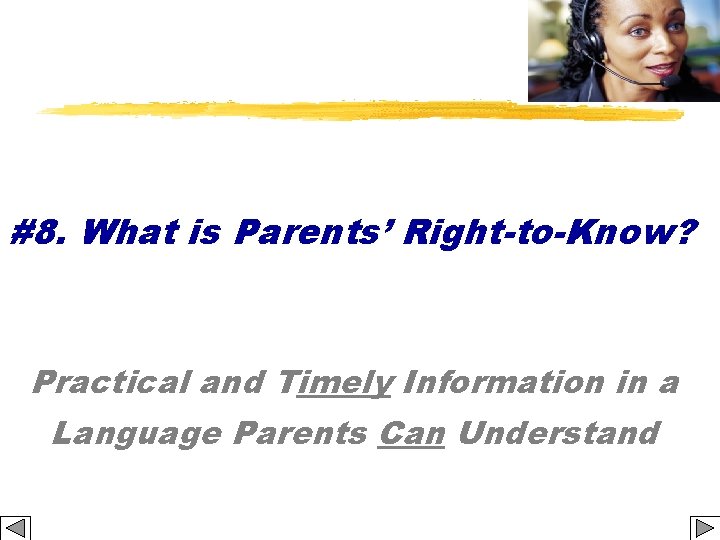 #8. What is Parents’ Right-to-Know? Practical and Timely Information in a Language Parents Can