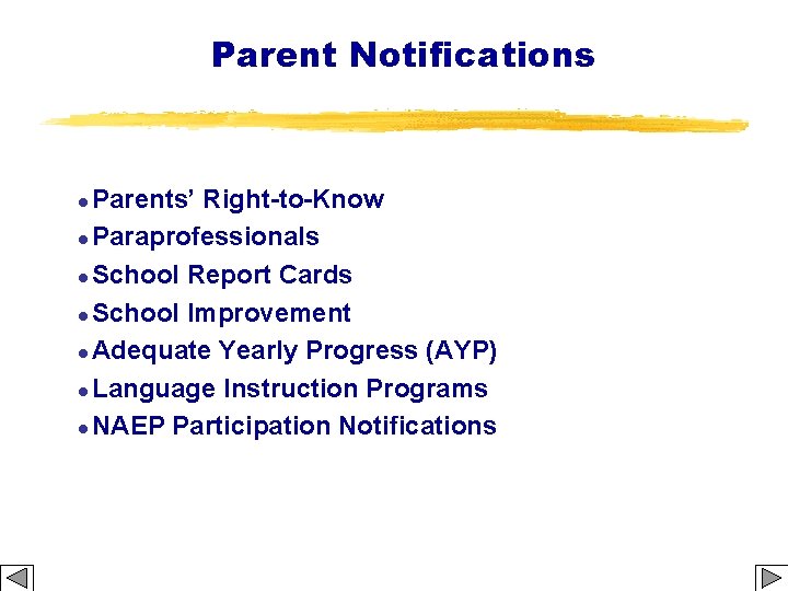 Parent Notifications ● Parents’ Right-to-Know ● Paraprofessionals ● School Report Cards ● School Improvement