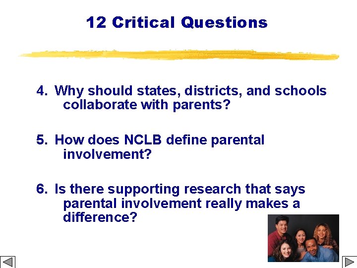 12 Critical Questions 4. Why should states, districts, and schools collaborate with parents? 5.