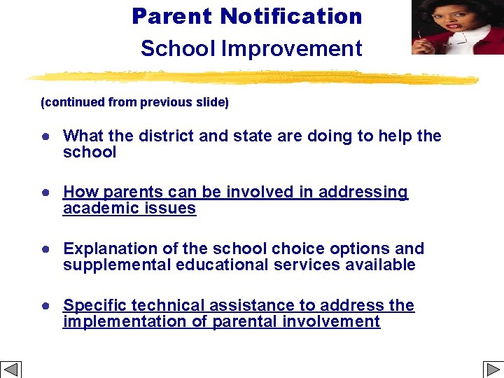 Parent Notification School Improvement (continued from previous slide) ● What the district and state