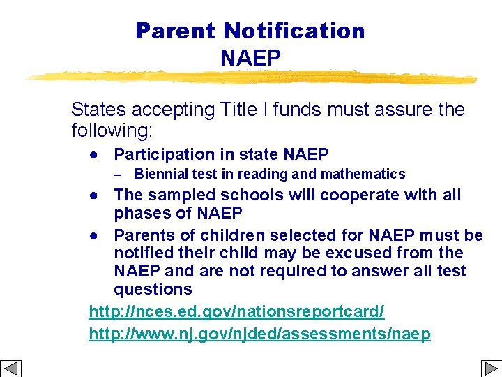 Parent Notification NAEP States accepting Title I funds must assure the following: ● Participation