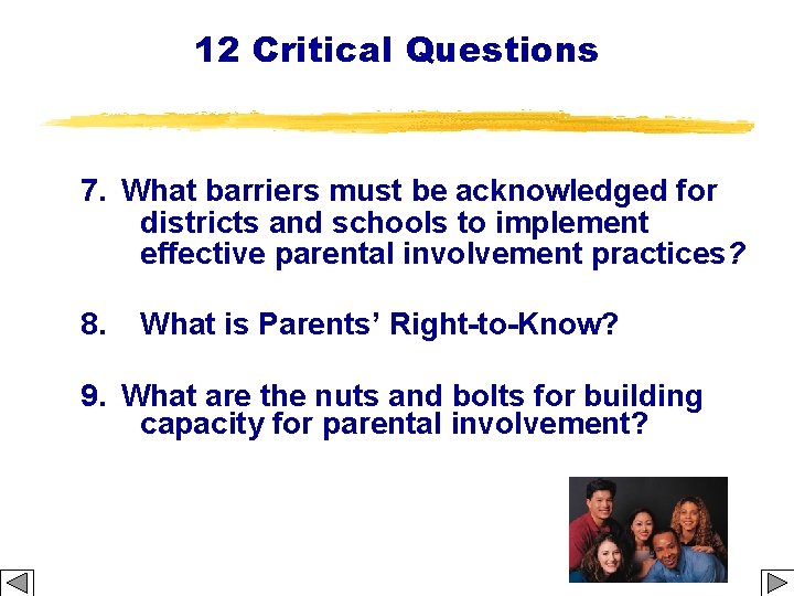 12 Critical Questions 7. What barriers must be acknowledged for districts and schools to