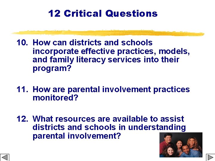 12 Critical Questions 10. How can districts and schools incorporate effective practices, models, and