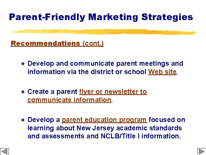 Parent-Friendly Marketing Strategies Recommendations (cont. ) ● Develop and communicate parent meetings and information