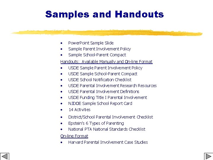 Samples and Handouts • • • Power. Point Sample Slide Sample Parent Involvement Policy