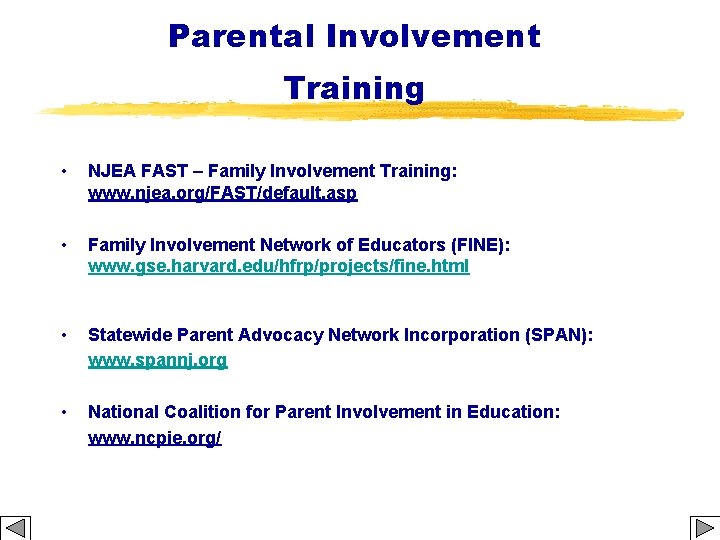 Parental Involvement Training • NJEA FAST – Family Involvement Training: www. njea. org/FAST/default. asp