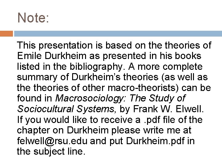 Note: This presentation is based on theories of Emile Durkheim as presented in his