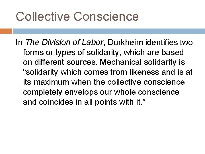 Collective Conscience In The Division of Labor, Durkheim identifies two forms or types of