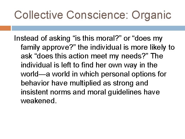 Collective Conscience: Organic Instead of asking “is this moral? ” or “does my family