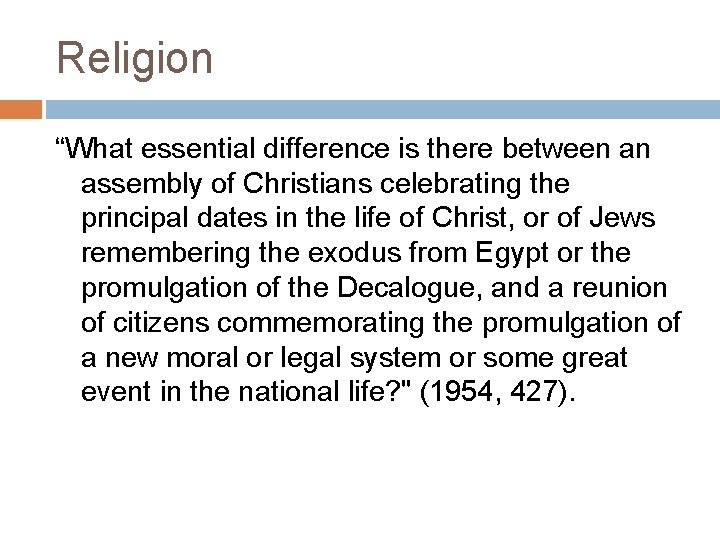 Religion “What essential difference is there between an assembly of Christians celebrating the principal