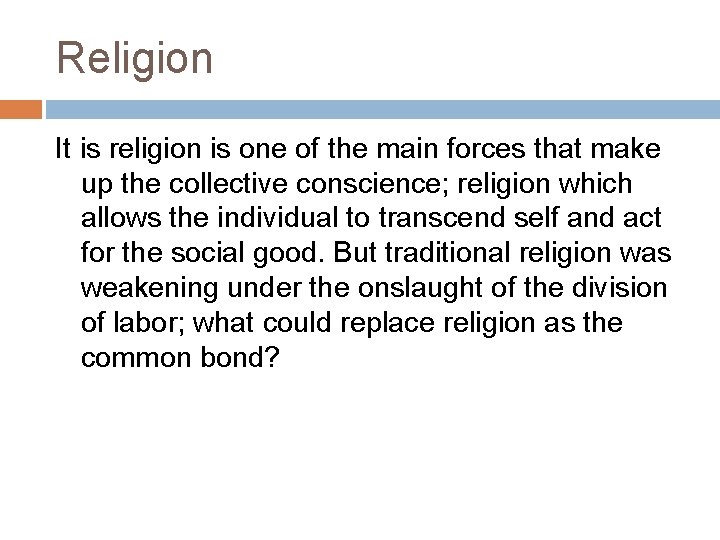 Religion It is religion is one of the main forces that make up the