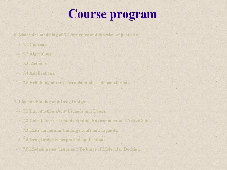 Course program 6. Molecular modeling of 3 D-structure and function of proteins: -> 6.