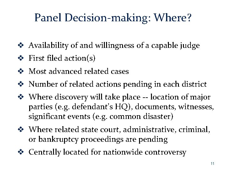 Panel Decision-making: Where? v Availability of and willingness of a capable judge v First
