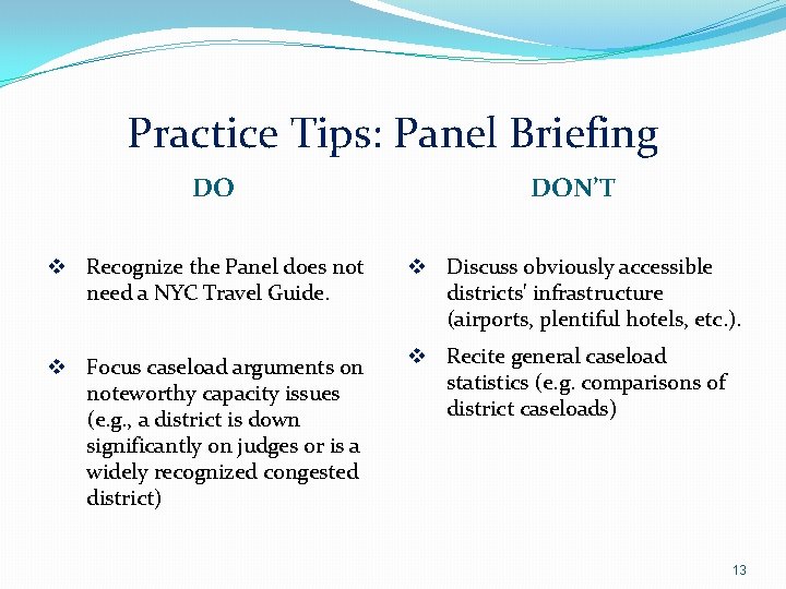 Practice Tips: Panel Briefing DO v Recognize the Panel does not need a NYC