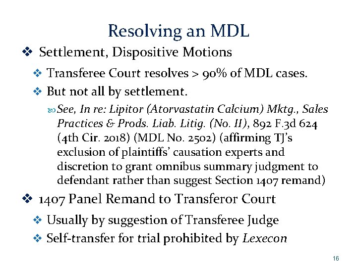 Resolving an MDL v Settlement, Dispositive Motions v Transferee Court resolves > 90% of