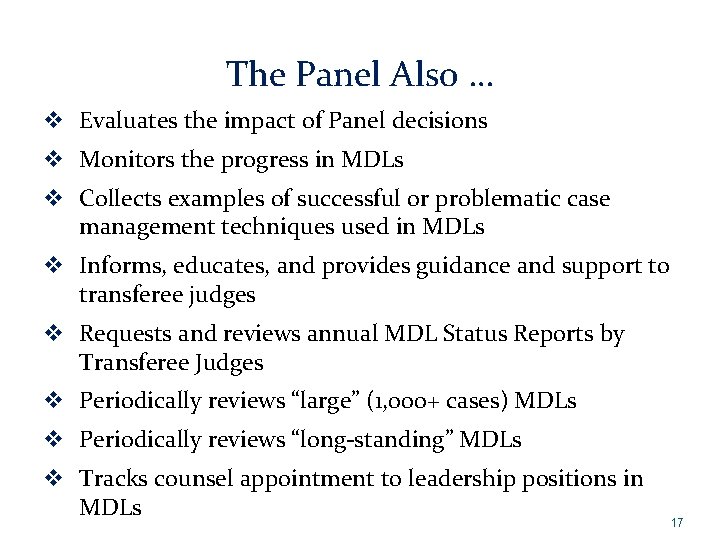 The Panel Also … v Evaluates the impact of Panel decisions v Monitors the