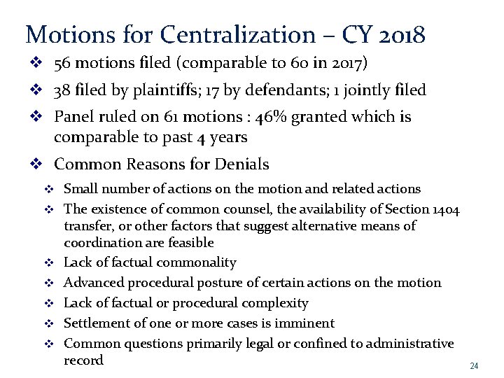 Motions for Centralization – CY 2018 v 56 motions filed (comparable to 60 in