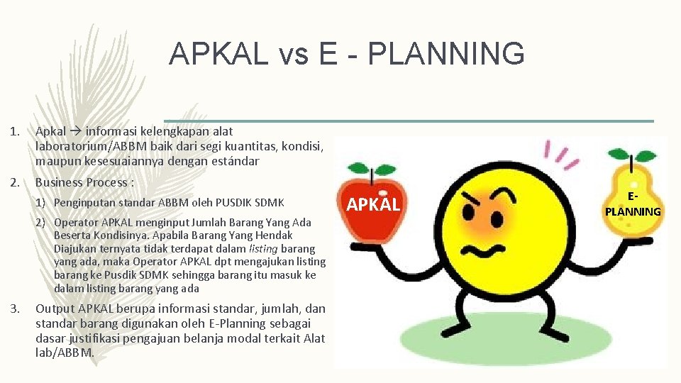 APKAL vs E - PLANNING 1. Apkal informasi kelengkapan alat laboratorium/ABBM baik dari segi