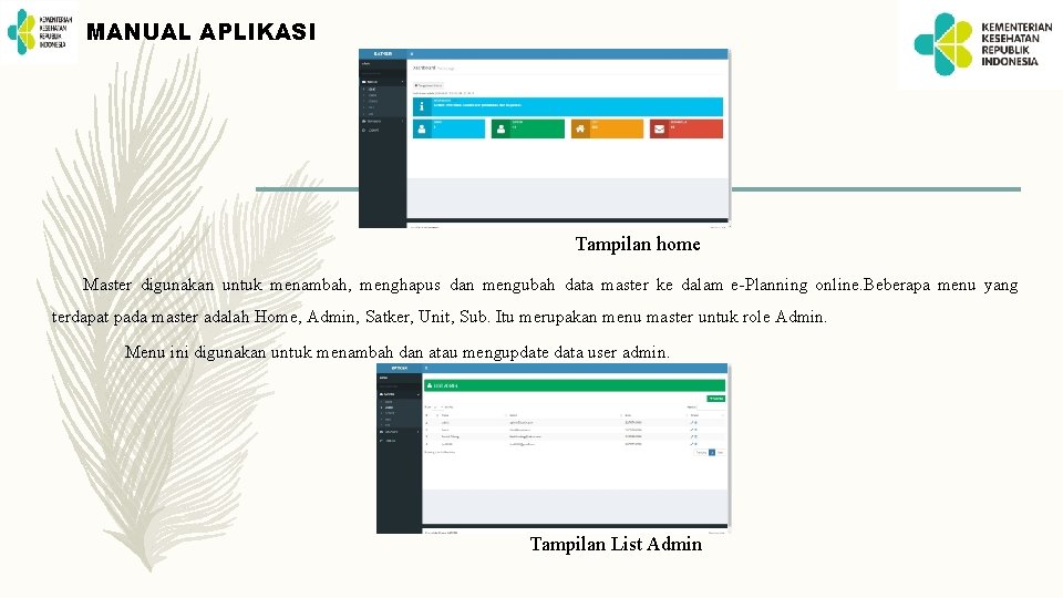 MANUAL APLIKASI Tampilan home Master digunakan untuk menambah, menghapus dan mengubah data master ke