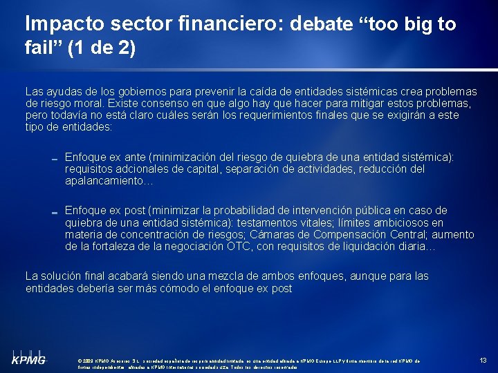 Impacto sector financiero: debate “too big to fail” (1 de 2) Las ayudas de