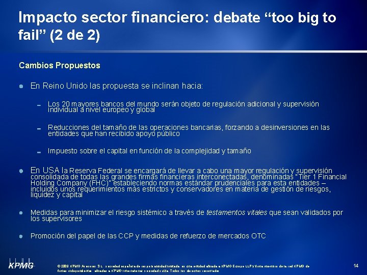 Impacto sector financiero: debate “too big to fail” (2 de 2) Cambios Propuestos En