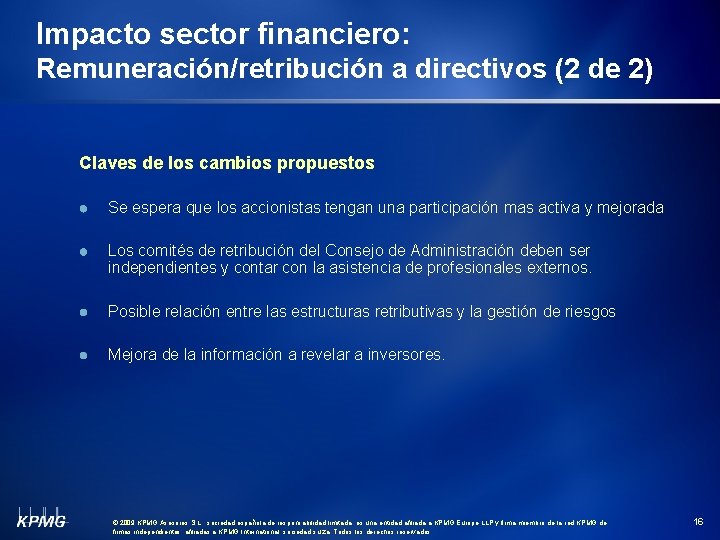 Impacto sector financiero: Remuneración/retribución a directivos (2 de 2) Claves de los cambios propuestos