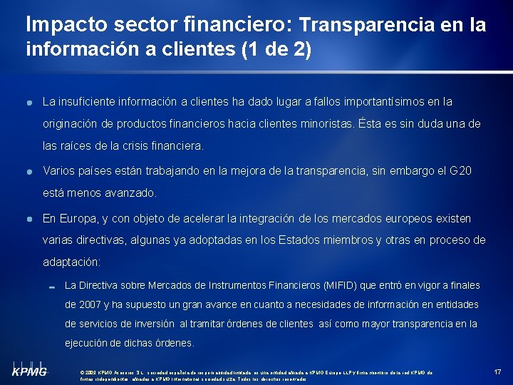 Impacto sector financiero: Transparencia en la información a clientes (1 de 2) La insuficiente