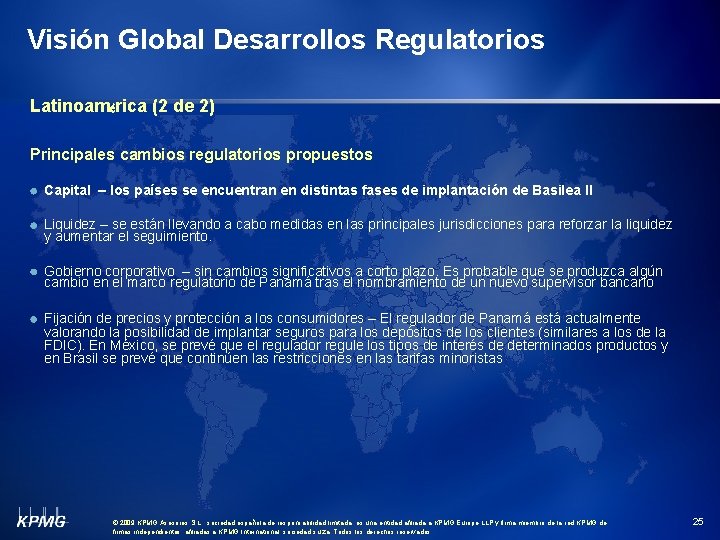 Visión Global Desarrollos Regulatorios Latinoamérica (2 de 2) Principales cambios regulatorios propuestos Capital –