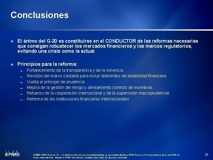 Conclusiones El ánimo del G-20 es constituirse en el CONDUCTOR de las reformas necesarias