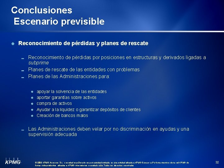 Conclusiones Escenario previsible Reconocimiento de pérdidas y planes de rescate Reconocimiento de pérdidas por