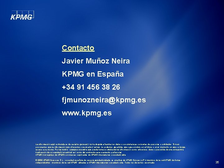 Contacto Javier Muñoz Neira KPMG en España +34 91 456 38 26 fjmunozneira@kpmg. es