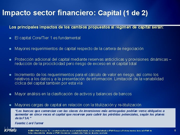 Impacto sector financiero: Capital (1 de 2) Los principales impactos de los cambios propuestos