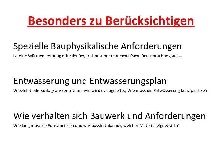 Besonders zu Berücksichtigen Spezielle Bauphysikalische Anforderungen Ist eine Wärmedämmung erforderlich, tritt besondere mechanische Beanspruchung