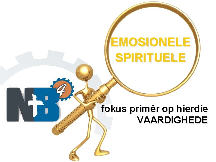 EMOSIONELE SPIRITUELE fokus primêr op hierdie VAARDIGHEDE 