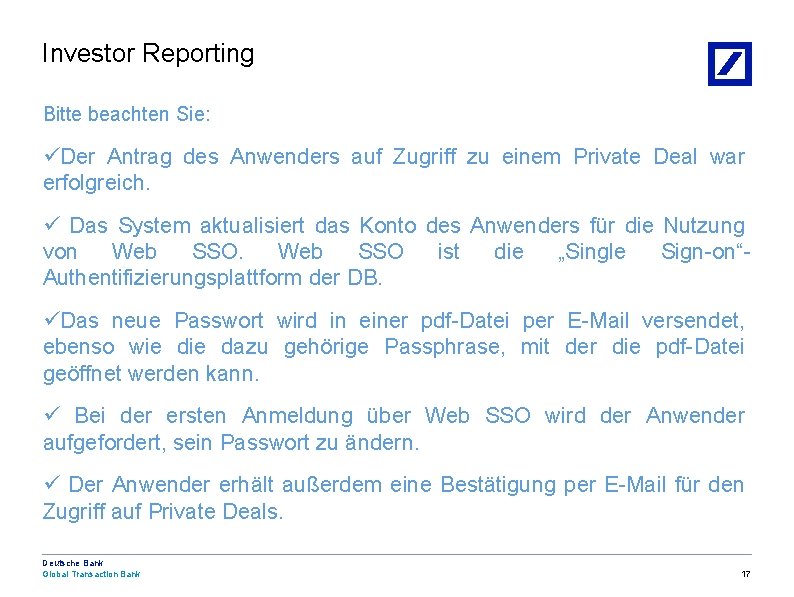 Investor Reporting Bitte beachten Sie: üDer Antrag des Anwenders auf Zugriff zu einem Private