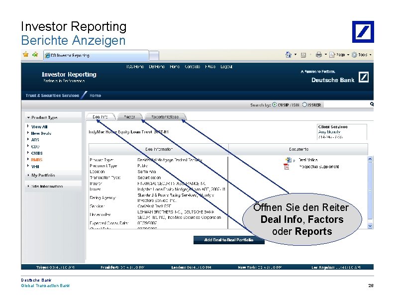 Investor Reporting Berichte Anzeigen Öffnen Sie den Reiter Deal Info, Factors oder Reports Deutsche